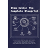 Stem Cells: The Complete Blueprint