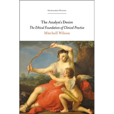The Analyst's Desire: The Ethical Foundation of Clinical Practice