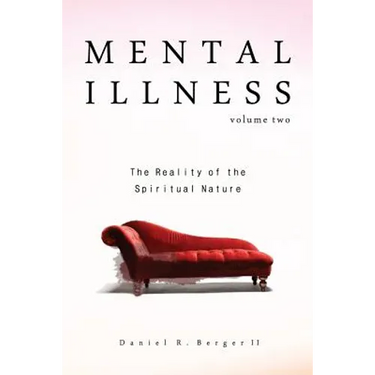 Mental Illness: The Reality of the Spiritual Nature