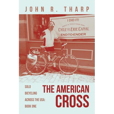 The American Cross: Solo Bicycling Across the USA: Book One