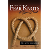 Untie the Fear Knots of Your Heart