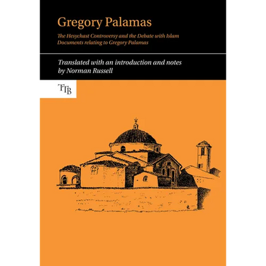 Gregory Palamas: The Hesychast Controversy and the Debate with Islam