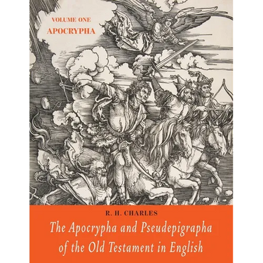 The Apocrypha and Pseudepigrapha of the Old Testament in English: Volume One: The Apocrypha
