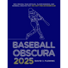 Baseball Obscura 2025
