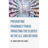 Preventing Pharmacy Fraud Targeting the Elderly in the U. S. and Beyond