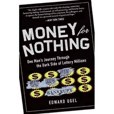Money for Nothing: One Man's Journey Through the Dark Side of Lottery Millions