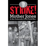 Strike!: Mother Jones & the Colorado Coal Field War