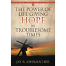 The Power of Life-Giving Hope in Troublesome Times