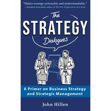 The Strategy Dialogues: A Primer on Business Strategy and Strategic Management