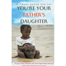 You're Your Father's Daughter