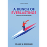 A Bunch of Everlastings, or Texts That Made History: A Volume of Sermons