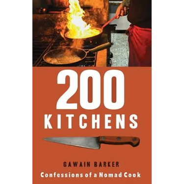 200 Kitchens: Confessions of a Nomad Cook