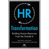 HR Transformation: Building Human Resources from the Outside in