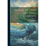 Manual of Tides and Tidal Currents