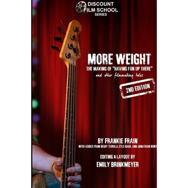 More Weight: The Making of Having Fun Up There (and Other Filmmaking Tales)