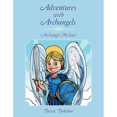 Adventures with Archangels: Archangel Michael