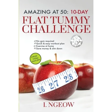 Amazing at 50: 10-Day Flat Tummy Challenge: Quick and Easy workout plan PLUS 14-day meal plan