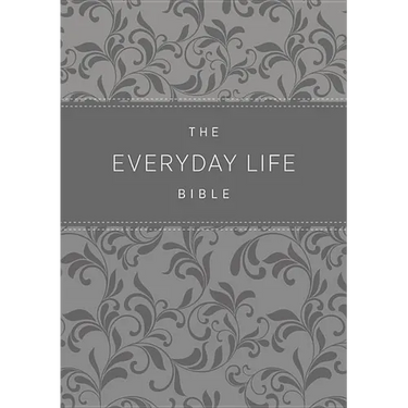 The Everyday Life Bible: The Power of God's Word for Everyday Living