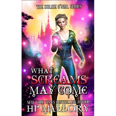 What Screams May Come: An Urban Fantasy/ Paranormal Romance