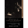 Miracles in Greco-Roman Antiquity: A Sourcebook for the Study of New Testament Miracle Stories