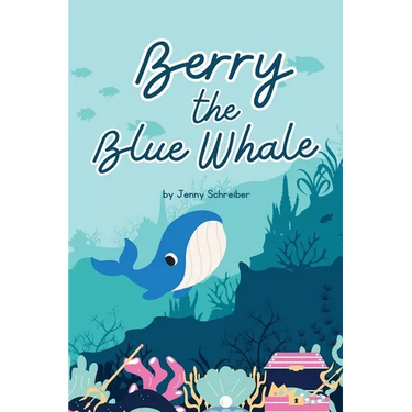 Berry the Blue Whale: Discover the Magnificent Underwater World of Blue Whales (Pre-Reader)