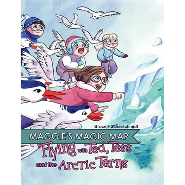 Maggie's Magic Map: Flying with Ted, Tess and the Arctic Terns: Flying with Ted, Tess and the Arctic terns: F