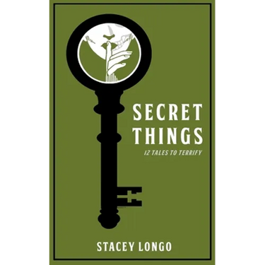 Secret Things: Twelve Tales to Terrify