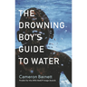 The Drowning Boy's Guide to Water