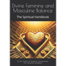 Divine Feminine and Masculine Balance: The Spiritual Handbook