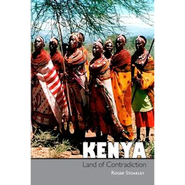 Kenya, Land of Contradiction: Among the Nilotic, Bantu and Cushitic Peoples