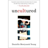 Uncultured: A Memoir