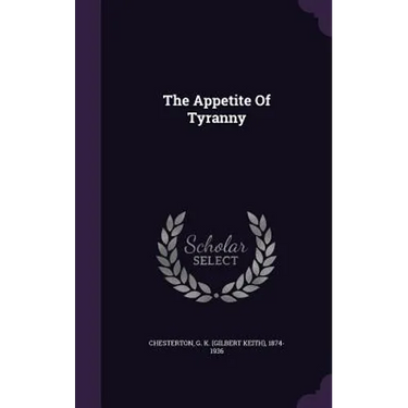The Appetite Of Tyranny
