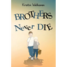 Brothers never die