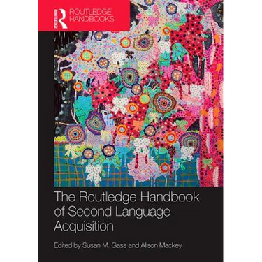 The Routledge Handbook of Second Language Acquisition