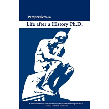 Perspectives on Life After a History PhD