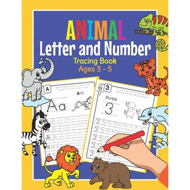 Animal Letter and Number Tracing Book Ages 3 - 5: Practice Workbook for Preschoolers Trace Letters and Numbers Book for Kindergarten and Pre K