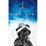 I Need You To Love Me