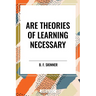 Are Theories of Learning Necessary