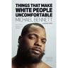Things That Make White People Uncomfortable