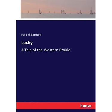 Lucky: A Tale of the Western Prairie