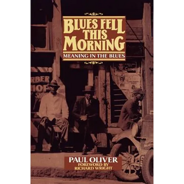 Blues Fell This Morning: Meaning in the Blues