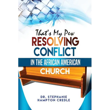 That's My Pew: Resolving Conflict in the African American Church