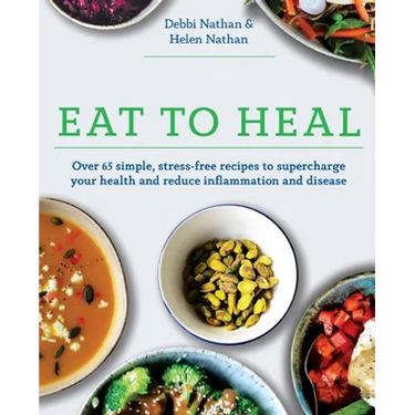 Eat to Heal: Over 65 simple, stress-free recipes to supercharge your health and reduce inflammation and disease
