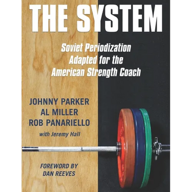 The System: Soviet Periodization Adapted for the American Strength Coach