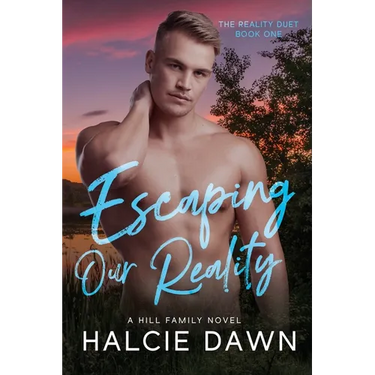 Escaping Our Reality: The Reality Duet Book One