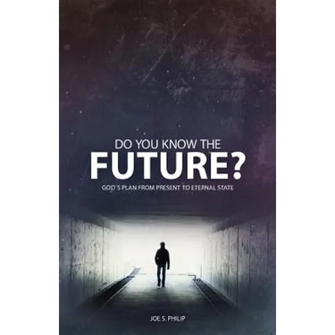 Do You Know the Future? God's Plan from Present to Eternal State