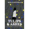 Tulips and Ashes: Lament, Resilience, and Hope in Ukraine