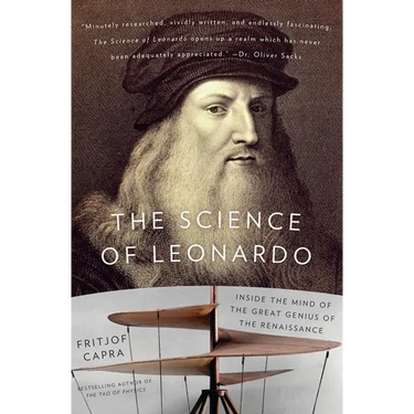 The Science of Leonardo: Inside the Mind of the Great Genius of the Renaissance