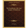 The Priesthood, Cult, And Temples Of Babylonia
