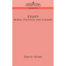 Essays: Moral, Political and Literary